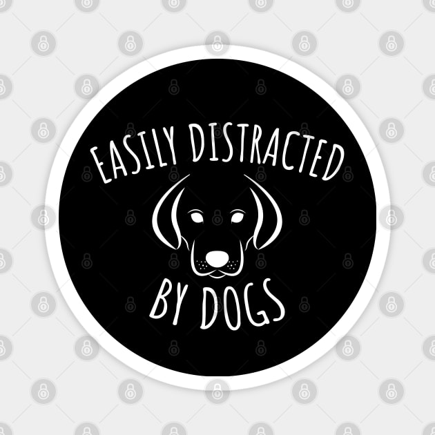 Easily Distracted By Dogs Magnet by LunaMay